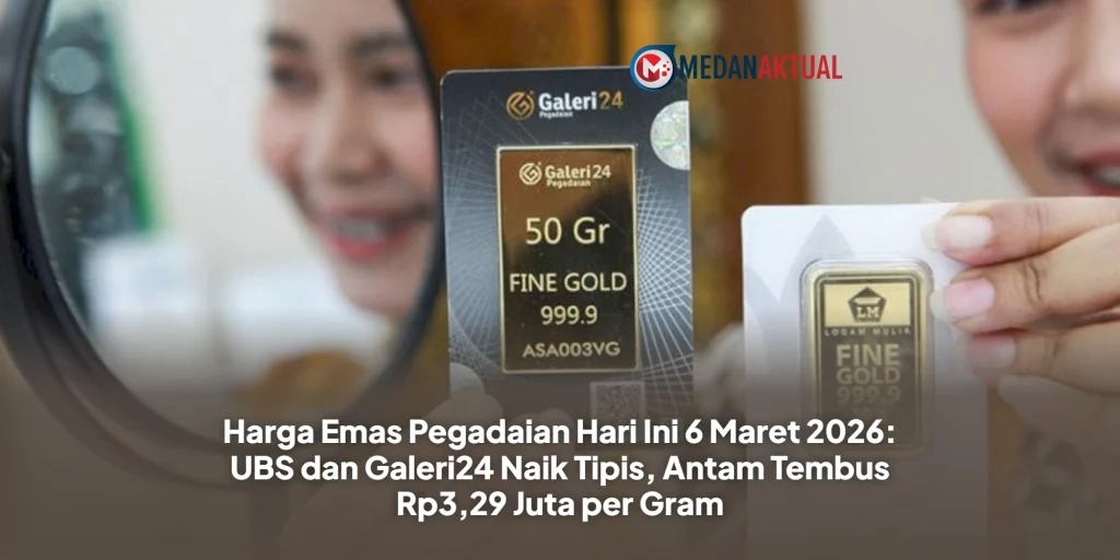 Harga Emas Pegadaian Hari Ini 6 Maret 2026: UBS dan Galeri24 Naik Tipis, Antam Tembus Rp3,29 Juta per Gram