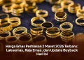 Harga Emas Perhiasan 2 Maret 2026 Terbaru: Lakuemas, Raja Emas, dan Update Buyback Hari Ini