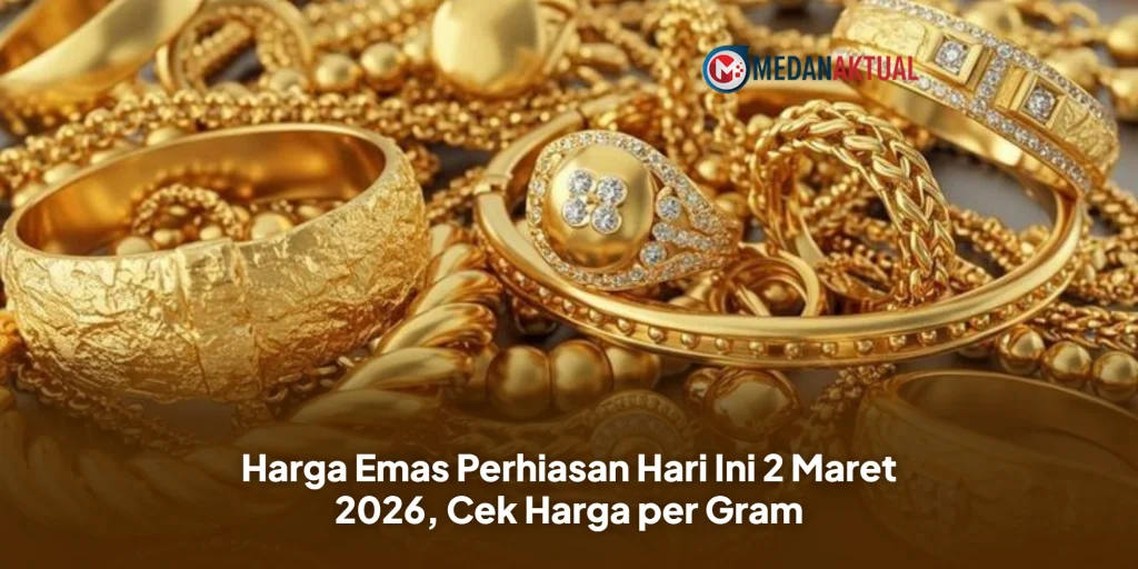 Harga Emas Perhiasan Hari Ini 2 Maret 2026, Cek Harga per Gram