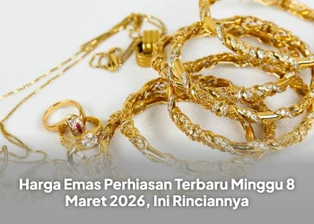 Harga Emas Perhiasan Terbaru Minggu 8 Maret 2026, Ini Rinciannya