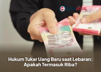 Hukum Tukar Uang Baru saat Lebaran: Apakah Termasuk Riba?