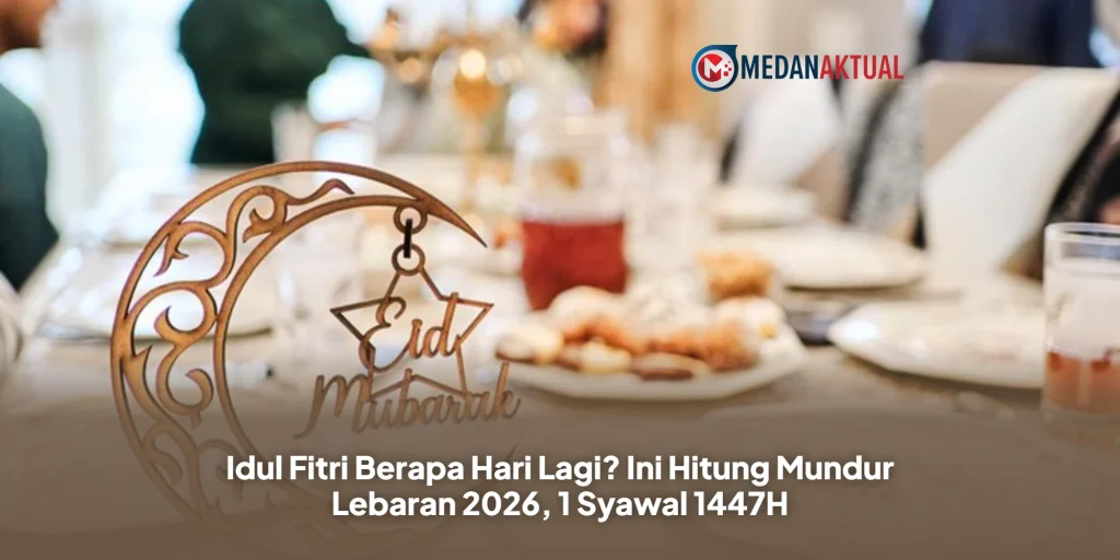 Idul Fitri Berapa Hari Lagi? Ini Hitung Mundur Lebaran 2026, 1 Syawal 1447H