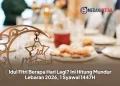 Idul Fitri Berapa Hari Lagi? Ini Hitung Mundur Lebaran 2026, 1 Syawal 1447H