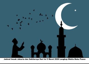 Jadwal Imsak Jakarta dan Sekitarnya Hari Ini 5 Maret 2026 Lengkap Waktu Buka Puasa
