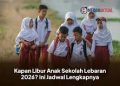 Libur Sekolah Lebaran 2026 Berapa Hari? Ini Jadwal dan Ketentuannya