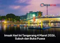 Imsak Hari Ini Tangerang 4 Maret 2026, Subuh dan Buka Puasa