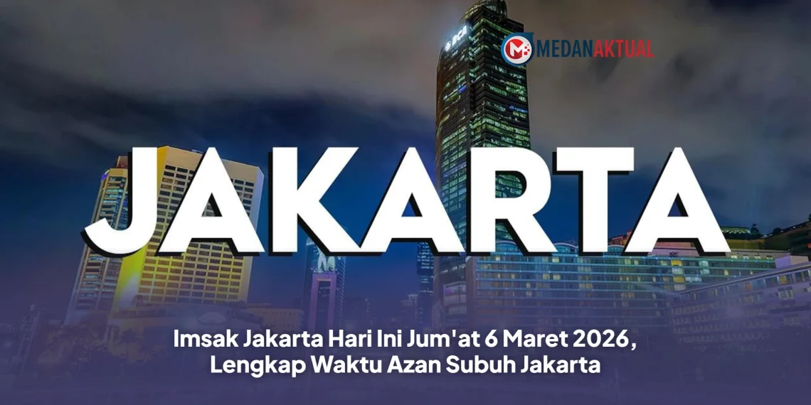 Imsak Jakarta Hari Ini Jum'at 6 Maret 2026, Lengkap Waktu Azan Subuh Jakarta
