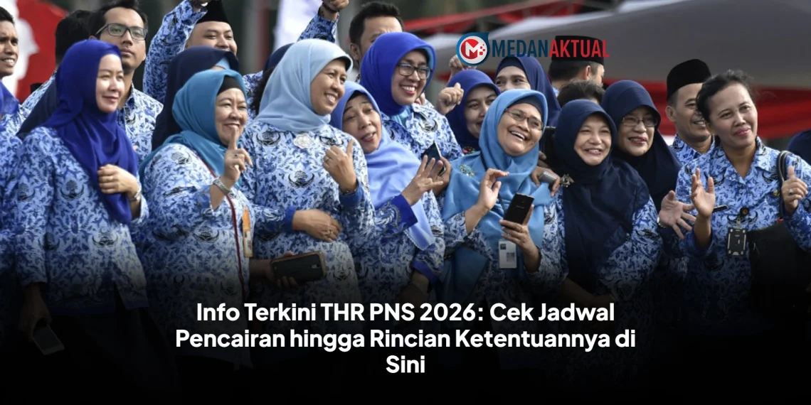Info Terkini THR PNS 2026: Cek Jadwal Pencairan hingga Rincian Ketentuannya di Sini
