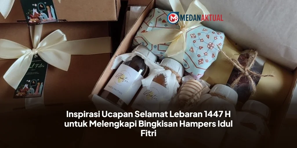 Inspirasi Ucapan Selamat Lebaran 1447 H untuk Melengkapi Bingkisan Hampers Idul Fitri
