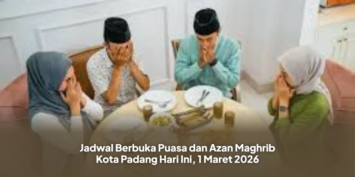 Jadwal Berbuka Puasa dan Azan Maghrib Kota Padang Hari Ini, 1 Maret 2026