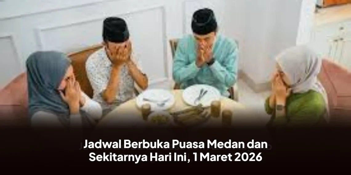 Jadwal Berbuka Puasa Medan dan Sekitarnya Hari Ini, 1 Maret 2026