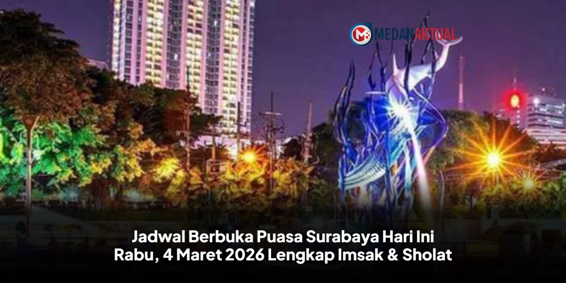 Jadwal Berbuka Puasa Surabaya Hari Ini Rabu, 4 Maret 2026 Lengkap Imsak & Sholat