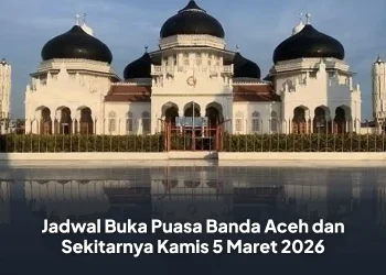 Jadwal Buka Puasa Banda Aceh dan Sekitarnya Kamis 5 Maret 2026