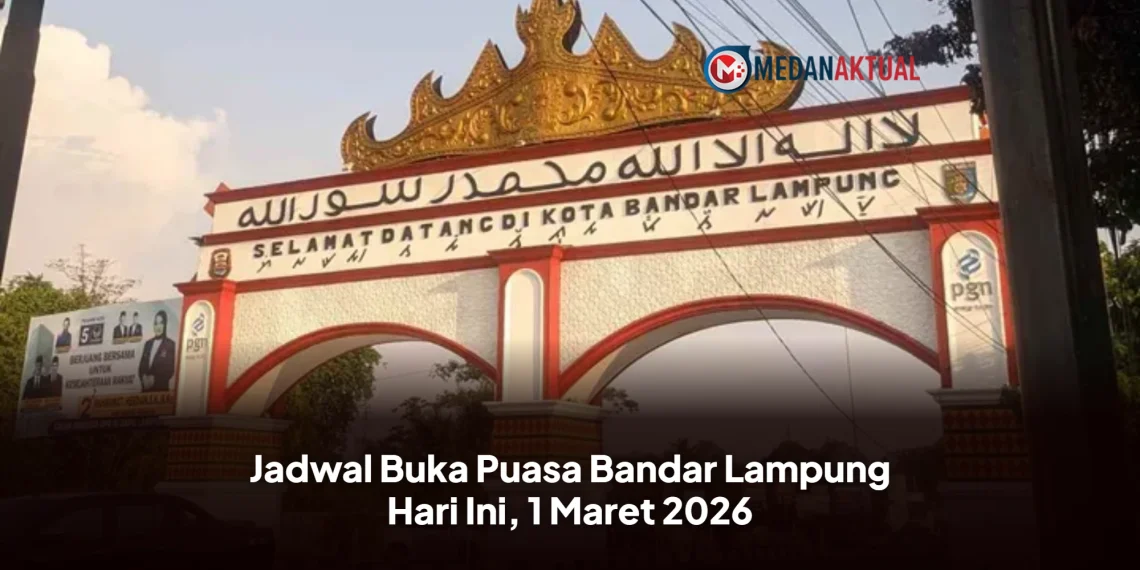 Jadwal Buka Puasa Bandar Lampung Hari Ini, 1 Maret 2026