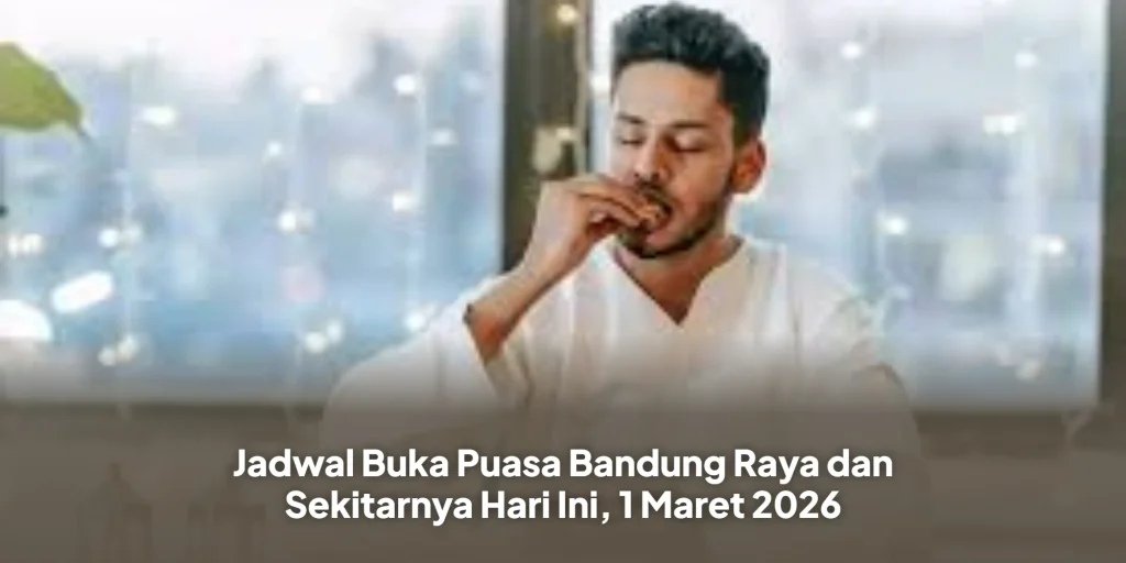 Jadwal Buka Puasa Bandung Raya dan Sekitarnya Hari Ini, 1 Maret 2026