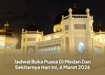 Jadwal Buka Puasa Di Medan Dan Sekitarnya Hari Ini, 6 Maret 2026
