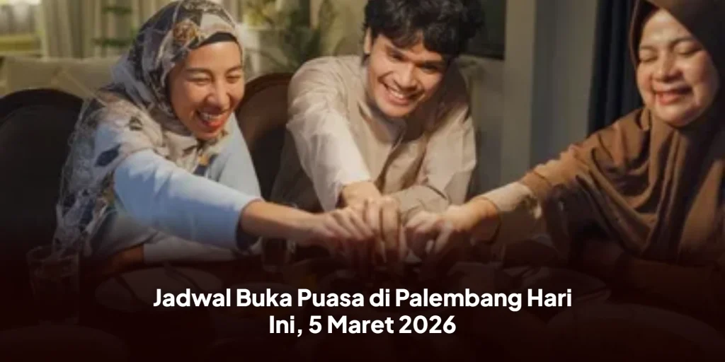 Jadwal Buka Puasa di Palembang Hari Ini, 5 Maret 2026