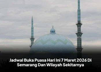 Jadwal Buka Puasa Hari Ini 7 Maret 2026 Di Semarang Dan Wilayah Sekitarnya