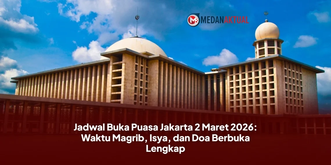 Jadwal Buka Puasa Jakarta 2 Maret 2026: Waktu Magrib, Isya, dan Doa Berbuka Lengkap