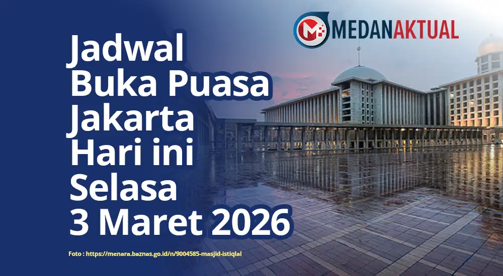 Jadwal Buka Puasa Hari Ini Jakarta Selasa 3 Maret 2026 dan Adab Berbuka Puasa