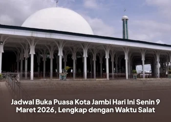 Jadwal Buka Puasa Kota Jambi Hari Ini Senin 9 Maret 2026, Lengkap dengan Waktu Salat