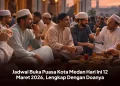 Jadwal Buka Puasa Kota Medan Hari Ini 12 Maret 2026, Lengkap Dengan Doanya