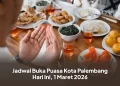 Jadwal Buka Puasa Kota Palembang Hari Ini, 1 Maret 2026