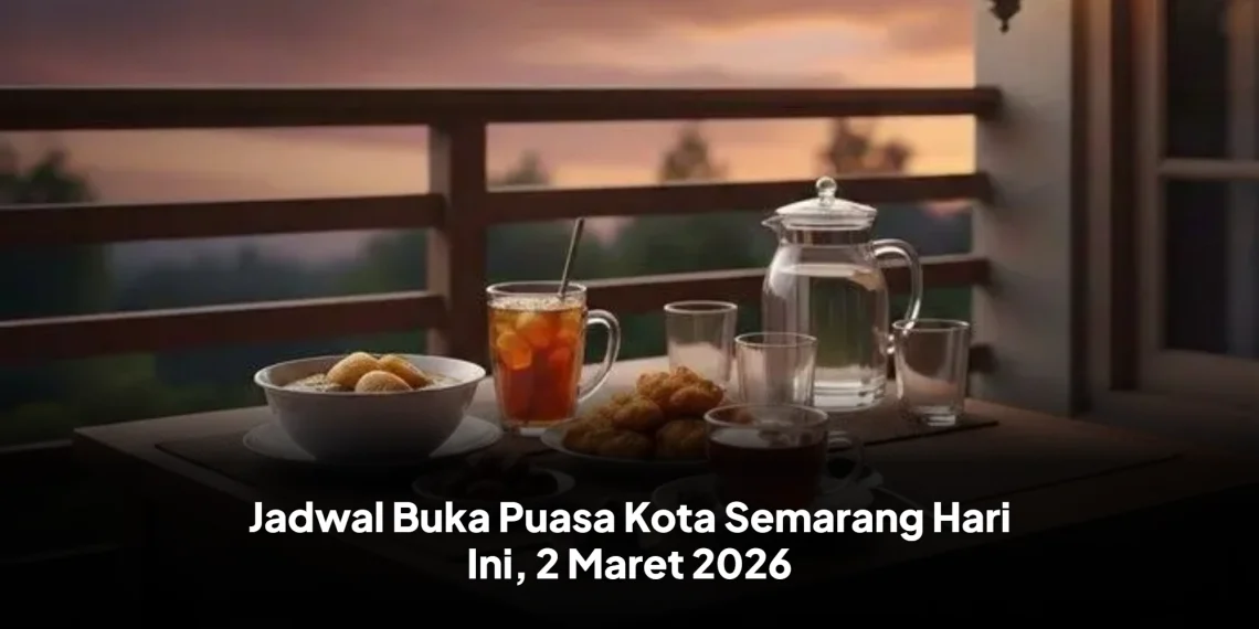 Jadwal Buka Puasa Kota Semarang Hari Ini, 2 Maret 2026