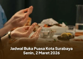 Jadwal Buka Puasa Kota Surabaya Senin, 2 Maret 2026