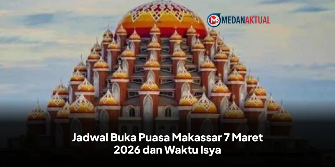 Jadwal Buka Puasa Makassar 7 Maret 2026 dan Waktu Isya