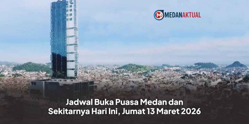 Jadwal Buka Puasa Medan dan Sekitarnya Hari Ini, Jumat 13 Maret 2026