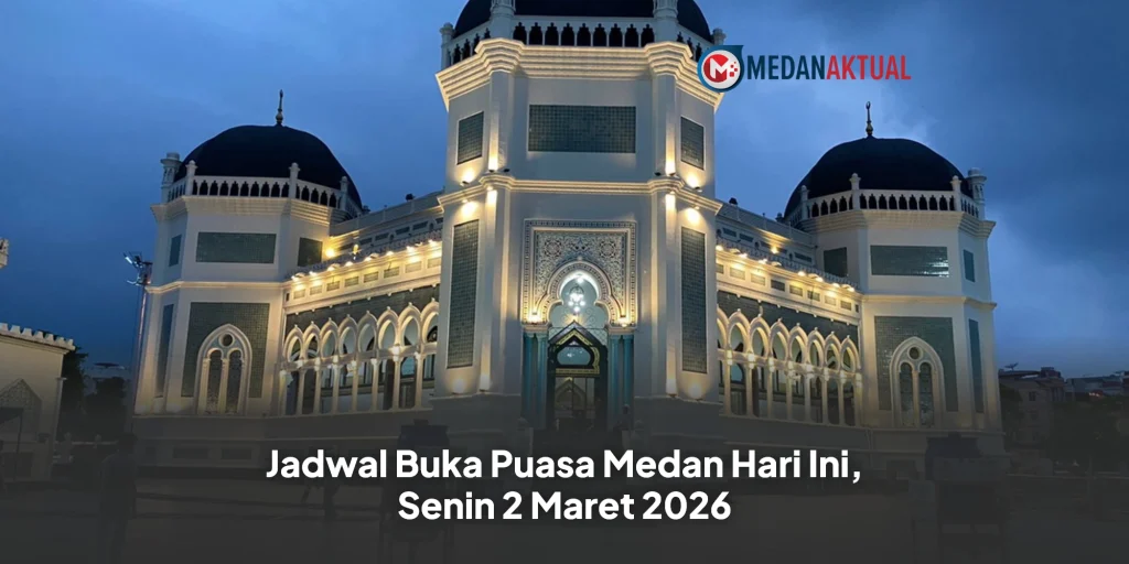 Jadwal Buka Puasa Medan Hari Ini, Senin 2 Maret 2026