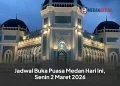 Jadwal Buka Puasa Medan Hari Ini, Senin 2 Maret 2026