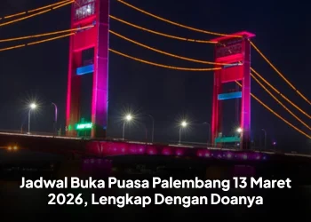 Jadwal Buka Puasa Palembang 13 Maret 2026, Lengkap Dengan Doanya