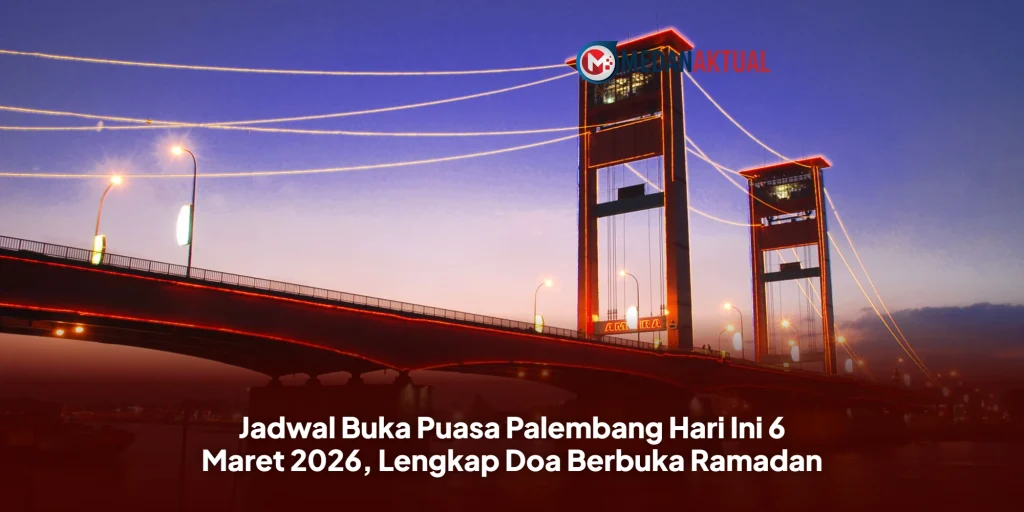 Jadwal Buka Puasa Palembang Hari Ini 6 Maret 2026, Lengkap Doa Berbuka Ramadan