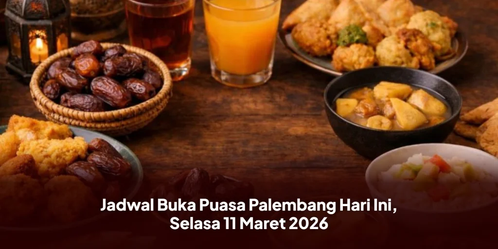 Jadwal Buka Puasa Palembang Hari Ini, Selasa 11 Maret 2026