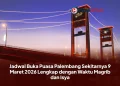 Jadwal Buka Puasa Palembang Sekitarnya 9 Maret 2026 Lengkap dengan Waktu Magrib dan Isya