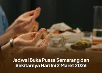 Jadwal Buka Puasa Semarang dan Sekitarnya Hari Ini 2 Maret 2026
