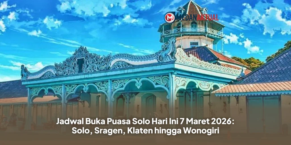 Jadwal Buka Puasa Solo Hari Ini 7 Maret 2026: Solo, Sragen, Klaten hingga Wonogiri
