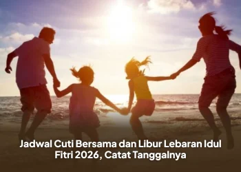 Jadwal Cuti Bersama dan Libur Lebaran Idul Fitri 2026, Catat Tanggalnya