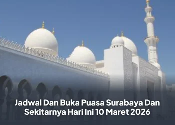 Jadwal Dan Buka Puasa Surabaya Dan Sekitarnya Hari Ini 10 Maret 2026