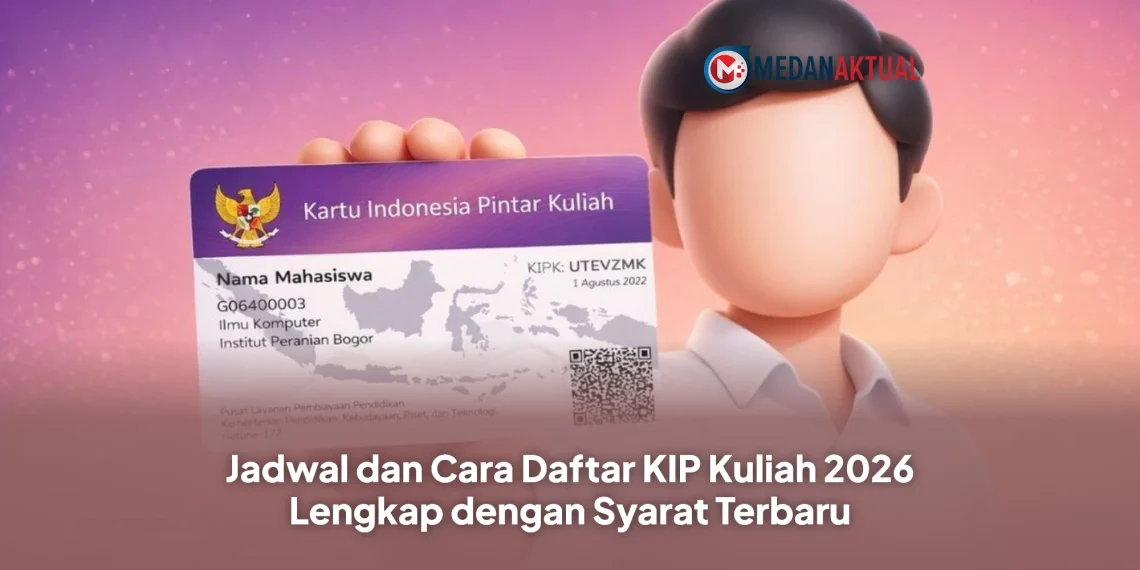 Jadwal dan Cara Daftar KIP Kuliah 2026 Lengkap dengan Syarat Terbaru