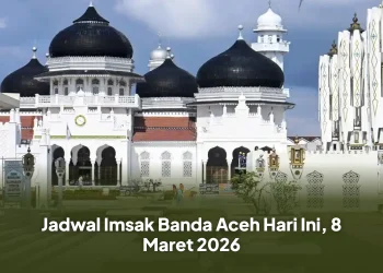 Jadwal Imsak Banda Aceh Hari Ini, 8 Maret 2026