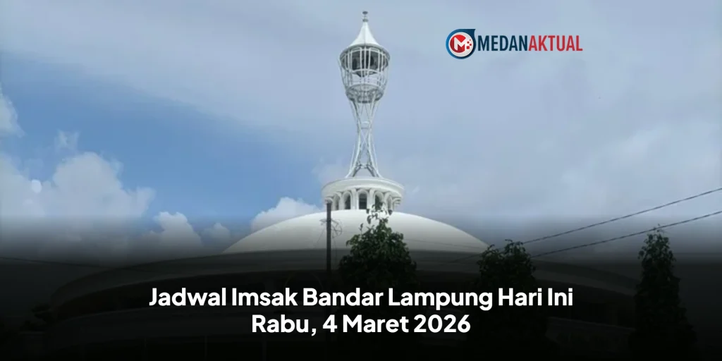 Jadwal Imsak Bandar Lampung Hari Ini Rabu, 4 Maret 2026