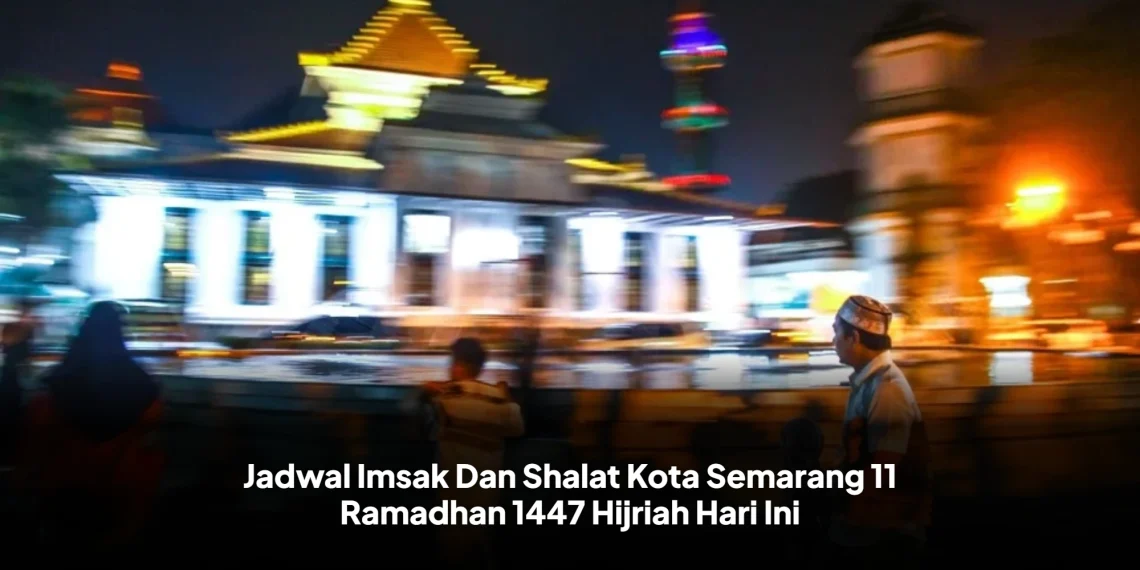 Jadwal Imsak Dan Shalat Kota Semarang Hari Ini