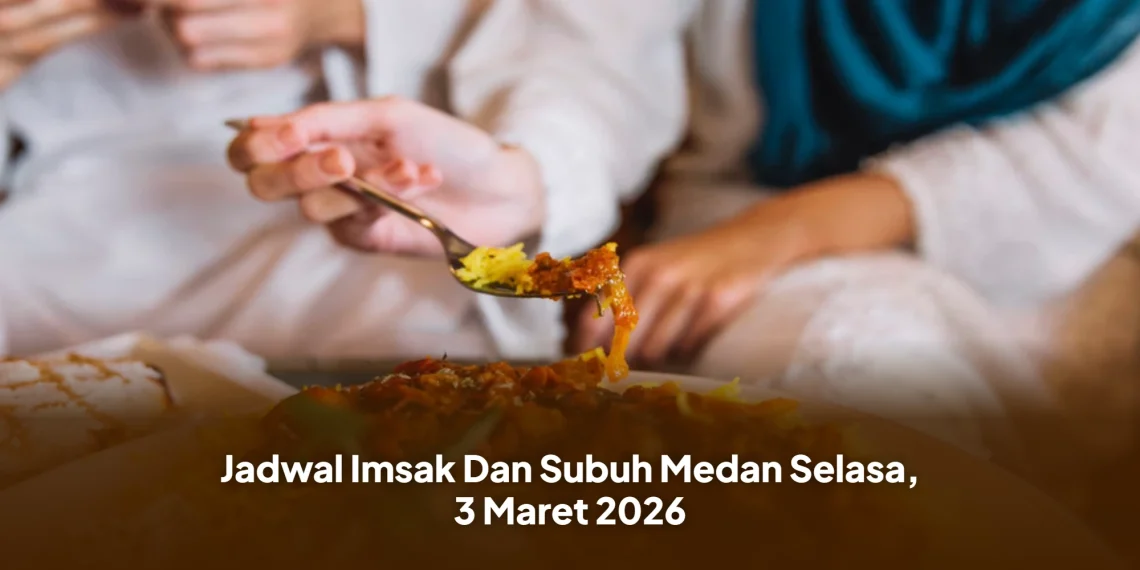 Jadwal Imsak Dan Subuh Medan Selasa, 3 Maret 2026