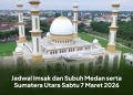 Jadwal Imsak dan Subuh Medan serta Sumatera Utara Sabtu 7 Maret 2026