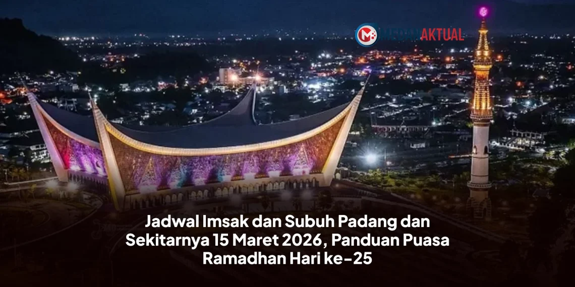 Jadwal Imsak dan Subuh Padang dan Sekitarnya 15 Maret 2026, Panduan Puasa Ramadhan Hari ke-25
