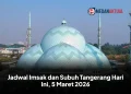 Jadwal Imsak dan Subuh Tangerang Hari Ini, 5 Maret 2026