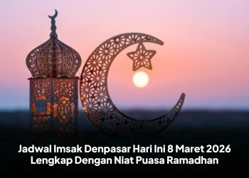 Jadwal Imsak Denpasar Hari Ini 8 Maret 2026 Lengkap Dengan Niat Puasa Ramadhan